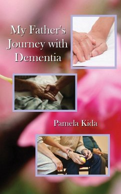 My Father's Journey with Dementia - Kida, Pamela