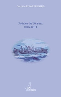 Poésies du Versant 1997-2011 - Elom Perrier, Danièle
