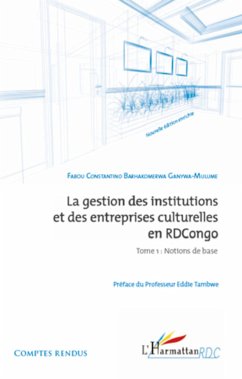 La gestion des institutions et des entreprises culturelles en RDCongo (Tome 1) - Ganywa-Mulume Fabou, Barhakomerwa