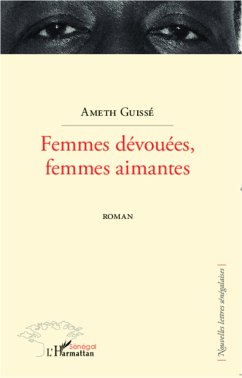 Femmes dévouées, femmes aimantes - Guissé, Ameth