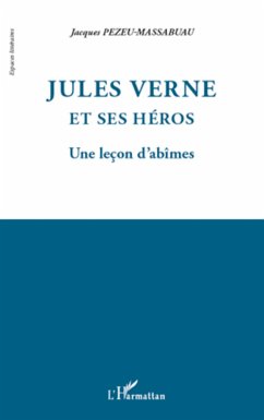 Jules Verne et ses héros - Pezeu-Massabuau, Jacques