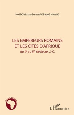 Les empereurs romains et les cités d'Afrique - Obiang Nnang, Noël Christian-Bernard