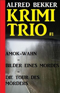 Alfred Bekker Krimi Trio #1 (eBook, ePUB) - Bekker, Alfred