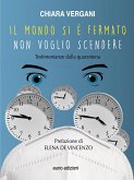 Il mondo si è fermato: non voglio scendere (eBook, ePUB)