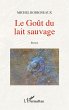 Le goût du lait sauvage - Bild 1