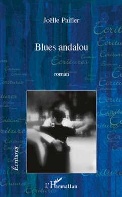 Blues andalou - Pailler, Joëlle