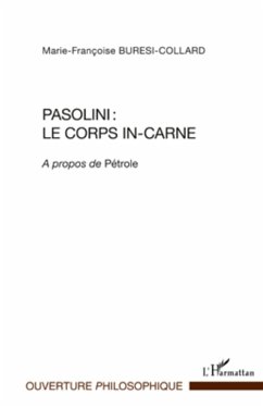 Pasolini : le corps in-carne - Buresi-Collard, Marie-Françoise