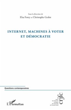 Internet, machines à voter et démocratie - Forey, Elsa; Geslot, Christophe