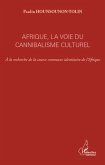 Afrique, la voie du cannibalisme culturel