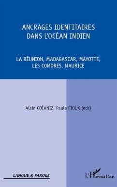 Ancrages identitaires dans l'océan Indien - Coianiz, Alain; Fioux, Paule