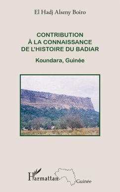 Contribution à la connaissance de l'histoire du Badiar - Boiro, El Hadj Alseny