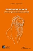 Ndiadiane Ndiaye et les origines de l'empire wolof