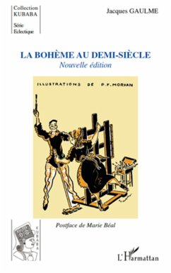 LA BOHEME AU DEMI SIECLE NOUVELLE EDITION - Gaulme, Jacques