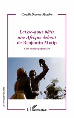 <em>Laisse-nous bâtir une Afrique debout</em> de Benjamin Matip - Damégo-Mandeu, Camille