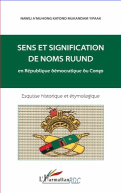 Sens et signification de noms ruund en République démocratique du Congo - A'Muhong Katond Mukandam Yipaak, Nawej