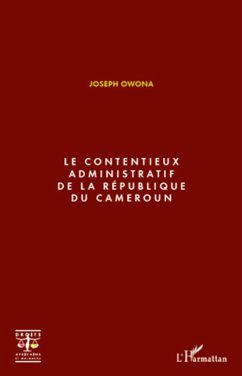 Le contentieux administratif de la République du Cameroun - Owona, Joseph