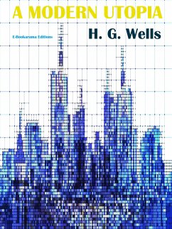 A Modern Utopia (eBook, ePUB) - G. Wells, H.