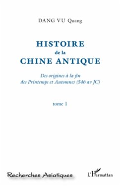 Histoire de la Chine Antique (Tome 1) - Dang Vu, Quang