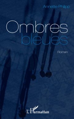 OMBRES BLEUES ROMAN - Philipp, Annette