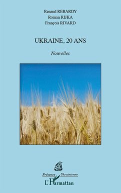 Ukraine, 20 ans - Rebardy, Renaud; Rijka, Roman; Rivard, François