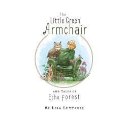 The Little Green Armchair and Tales of Echo Forest - Luttrell, Lisa