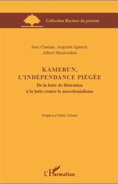 Kamerun, l'indépendance piégée - Epanya, Augusta; Chatain, Jean; Moutoudou, Albert