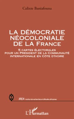 La démocratie néocoloniale de la France - Baniafouna, Calixte