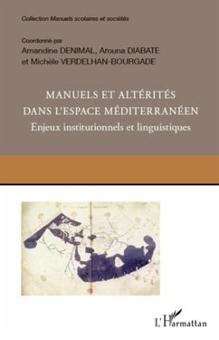 Manuels et altérités dans l'espace méditerranéen. Enjeux institutionnels et linguistiques - Denimal, Amandine; Diabaté, Arouna; Verdelhan-Bourgade, Michèle