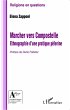 Marcher vers Compostelle. Ethnographie... - Bild 1