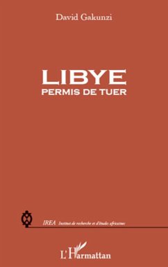 Libye : permis de tuer - Gakunzi, David