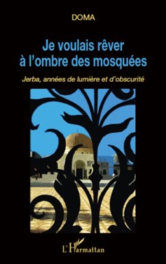 Je voulais rêver à l'ombre des mosquées - Doma