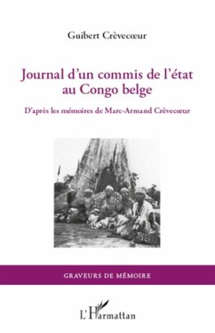 Journal d'un commis de l'Etat au Congo belge - Crèvecoeur, Guibert