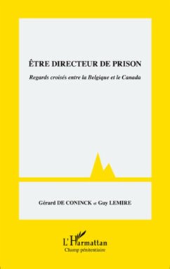 Etre directeur de prison - Lemire, Guy; de Coninck, Gérard