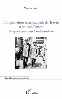 L'Organisation Internationale du Travail et le <em>travail décent</em> - Louis, Marieke