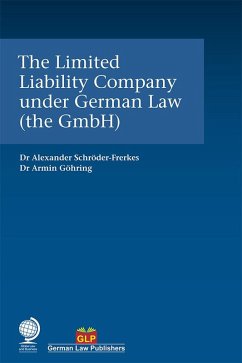 The Limited Liability Company under German Law (the GmbH) (eBook, ePUB) - Schröder-Frerkes, Alexander; Göhring, Armin