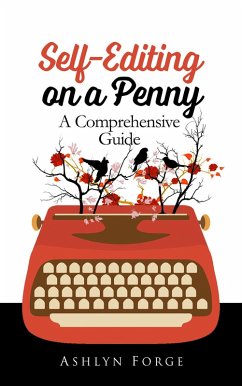 Self-Editing on a Penny: A Comprehensive Guide (Format, Grammar, Write, #1) (eBook, ePUB) - Forge, Ashlyn