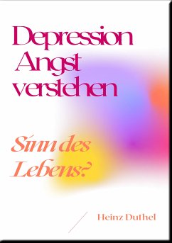 Depression Angst verstehen (eBook, ePUB) - Duthel, Heinz