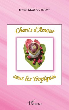 Chants d'Amour sous les Tropiques - Moutoussamy, Ernest