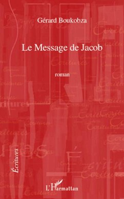Le Message de Jacob - Boukobza, Gérard Le Message de Jacob - Boukobza, Gérard