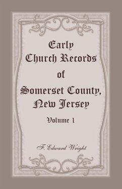 Early Church Records of Somerset County, New Jersey, Volume 1 - Wright, F. Edward