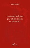 La réforme des Eglises peut-elle être espérée au XXIe siècle ?