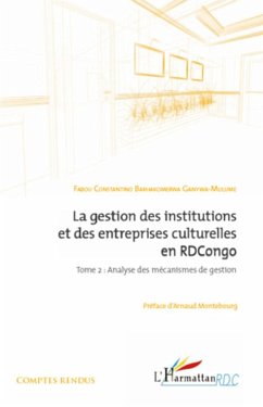 La gestion des institutions et des entreprises culturelles en RDCongo (Tome 2) - Ganywa-Mulume Fabou, Barhakomerwa