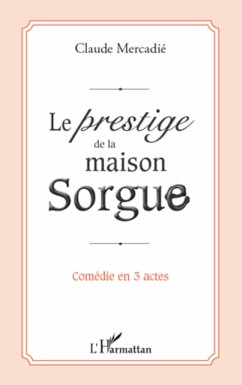 Le prestige de la maison Sorgue - Mercadié, Claude