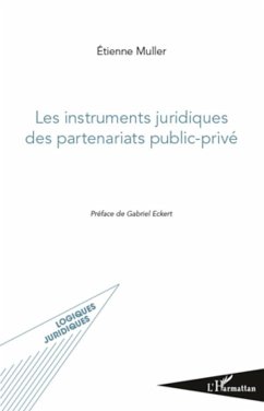 Les instruments juridiques des partenariats public-privé - Muller, Etienne