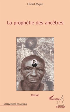 LA PROPHETIE DES ANCETRES - Mepin, Daniel