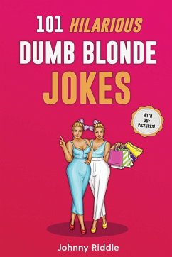 101 Hilarious Dumb Blonde Jokes - Riddle, Johnny