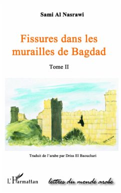 FISSURES DANS LES MURAILLES DE BAGDAD (TOME II) - Al Nasrawi, Sami
