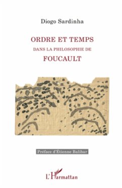 Ordre et temps dans la philosophie de Foucault - Sardinha, Diogo