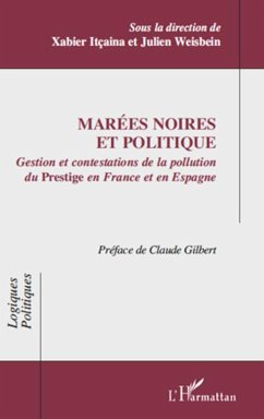 Marées noires et politique - Weisbein, Julien; Itçaina, Xabier