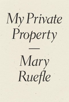 My Private Property (eBook, ePUB) - Ruefle, Mary